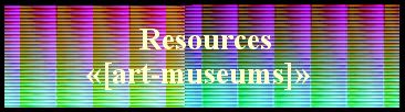  Resources
«[art-museums]» 